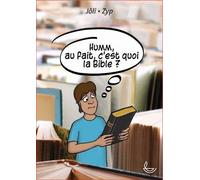Hum, Au Fait, C'est Quoi La Bible