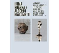 Huma Bhabha / Alberto Giacometti Edition bilingue français-anglais - Emilie Bouvard - Fage Eds - relié - Monographie