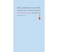 Humà, més humà: Una antropologia de la ferida infinita