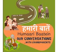 Humaari Baatein (Our Conversations with Grandparents): A Hindi English Bilingual Book for Children and Beginners to Develop Conversational Language Skills with Grandparents and Caregivers