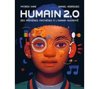 Humain 2.0: Des premières prothèses à l'humain augmenté