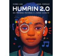 Humain 2.0 Des premières prothèses à l'humain augmenté - Collectif - Milan Eds - cartonné - Document jeunesse