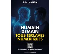 Humain Demain Tous Esclaves Numériques - Thierry Mutin - Ovadia Eds - broché - Essai
