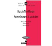 Humain Non-Humain - Repenser L'intériorité Du Sujet De Droit