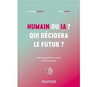 Humain ou IA ? Qui décidera le futur ? Jean-Philippe Desbiolles (Auteur), Grégoire Colombet (Auteur)
