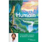Humain: Du monde de la nuit à l'Amazonie, récit d'un éveil