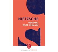 Humain, trop humain - Friedrich Nietzsche - Lgf - Poche - Livre