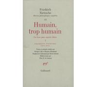 Friedrich Nietzsche – Humain, trop humain / Fragments posthumes (1876-1878) – Gallimard
