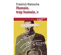 Humain, Trop Humain - Tome 2, Un Livre Pour Les Esprits Libres