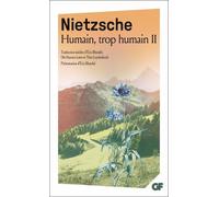 Humain, Trop Humain - Tome 2, Opinions Et Sentences Mêlées - Le Voyageur Et Son Ombre