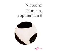 Humain, Trop Humain - Tome 2, Un Livre Pour Les Esprits Libres