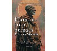 Humain, trop humain: Une nouvelle édition pour les lecteurs