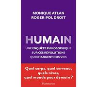 Humain Roger-Pol Droit (Auteur), Monique Atlan (Auteur)
