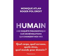 Humain Une enquête sur ces révolutions qui changent nos vies - Roger-Pol Droit - Flammarion - broché - Essai
