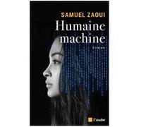 Humaine machine Samuel Zaoui (Auteur)