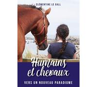 Humains et chevaux: Vers un nouveau paradigme