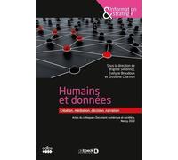 Humains Et Données : Création, Médiation, Décision, Narration - Actes Du Colloque "Document Numérique Et Société", Nancy, 2020