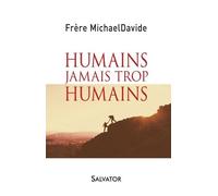 Humains, Jamais Trop Humains