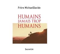 Humains jamais trop humains - Semeraro MichaelDavide - Salvator - broché - Essai