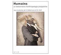 Humains: Un dictionnaire d'anthropologie prospective