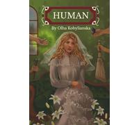 Human: A classic, feminist, Ukrainian novella, in English for the first time.