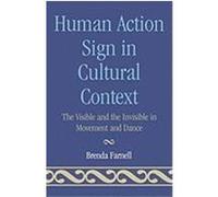 Human Action Signs in Cultural Context: The Visible and the Invisible in Movement and Dance Kansas Association Of School Librarians, Farnell, Brenda, Kansas Association of School Librarians (Auteur)