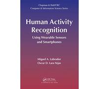Human Activity Recognition: Using Wearable Sensors and Smartphones