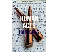 Human acts Prix Nobel de littérature 2024 - Han Kang - Granta - Poche - Livre