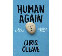 Human Again The Lost Art of Being Alive - Chris Cleave - Penguin - ebook (ePub) - Livre