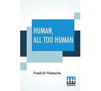 Human, All Too Human