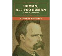 Human, All Too Human