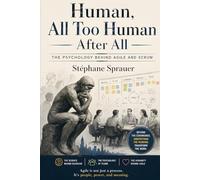 Human, All Too Human After All: The Psychology Behind Agile and Scrum