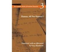 Human All Too Human I by Friedrich Nietzsche Friedrich Nietzsche (Auteur)
