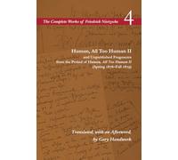 Human, All Too Human II and Unpublished Fragments from the Period of Human, All Too Human II Spring 1878-fall 1879