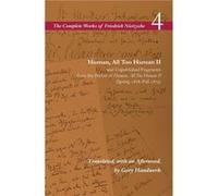 Human All Too Human II Unpublished Fragments from the Period of Human All Too Human II Spring 1878Fall 1879 by Friedrich Nietzsche Friedrich Nietzsche (Auteur)