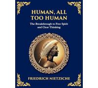 Human, All Too Human: Reflections on Humanity, Morality, and Progress (Large Print Deluxe Edition For Easy Reading)