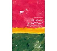 Human Anatomy: A Very Short Introduction