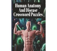 Human Anatomy and Disease Crossword Puzzles: Hard Crossword Puzzles on Body Parts and Medical Conditions