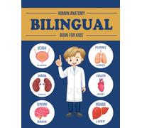 Human Anatomy Bilingual Book for Kids: Learn Body Parts in English and Spanish with Fun Illustrations for Kids Ages 4-8