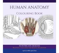 Human Anatomy Coloring Book: 50 Detailed Anatomical Designs for Adults: By the Scribble Spark Team