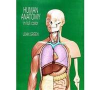 Human Anatomy in Full Color John Green, John W. Harcup (Auteur)