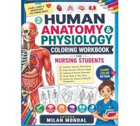 Human Anatomy & Physiology Coloring Workbook: A Comprehensive Medical Coloring Book with the Skeletal, Muscular, Nervous, Cardiovascular, Respiratory, ... Medical, Pre-Med, and Allied Health Students