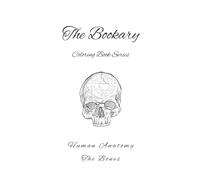 Human Anatomy: The Bones: Learn & Color the Bones of the Human Body - With Space for Notes & Discovery