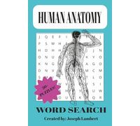 Human Anatomy Word Search Puzzle Book: Word Search with Easy to Read Print about Anatomy. Bones, Organs and more | 6x9 inches, 110 pages | 50+ Puzzles… Great for the ____________ Lover you know.