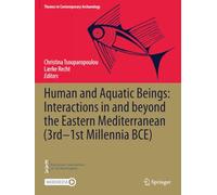 Human and Aquatic Beings: Interactions in and beyond the Eastern Mediterranean (3rd-1st Millennia BCE)