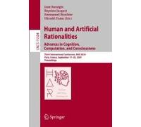 Human And Artificial Rationalities. Advances In Cognition, Computation, And Consciousness