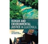 Human and Environmental Justice in Guatemala Inconnu (Auteur)