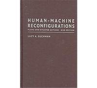 Human And Machine Reconfigurations Lucille Alice Suchman (Auteur)