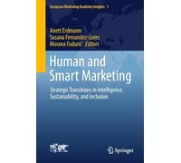 Human and Smart Marketing: Strategic Transitions in Intelligence, Sustainability, and Inclusion