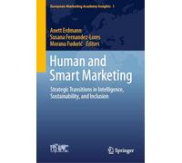 Human and Smart Marketing: Strategic Transitions in Intelligence, Sustainability, and Inclusion
